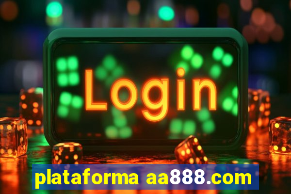 plataforma aa888.com